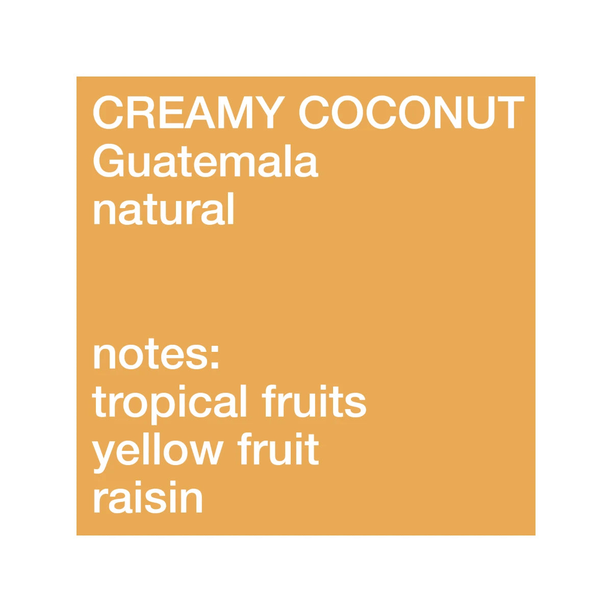 Siemasu Creamy Coconut, Guatemala, Natural Bourbon